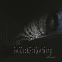 SO MUCH FOR NOTHING - Livsgnist