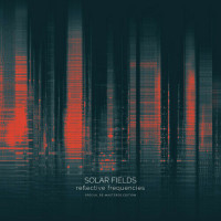 SOLAR FIELDS - Reflective Frequencies (Black Vinyls)