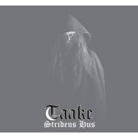TAAKE - Stridens Hus