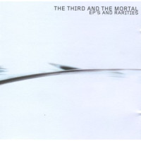 THE 3RD AND THE MORTAL - EP's And Rarities + Bonus
