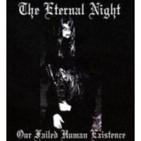 THE ETERNAL NIGHT - Our Failed Human Existence