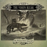 THE VISION BLEAK - The wolves go hunt their prey
