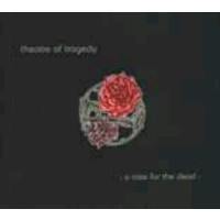THEATRE OF TRAGEDY - A rose for the dead