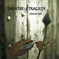 THEATRE OF TRAGEDY - Closure: live