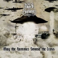 THOR'S HAMMER - May the Hammer Smash the Cross