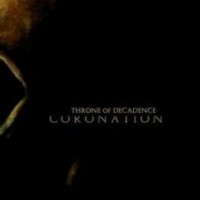 THRONE OF DECADENCE - Coronation