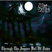 THUS DEFILED - hrough The Impure Veil Of Dawn + Bonus