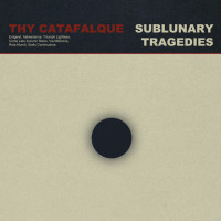 THY CATAFALQUE - Sublunary Tragedies