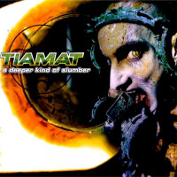 TIAMAT - A deeper kind of slumber
