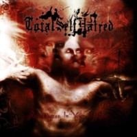 TOTAL SELF HATRED - Apocalypse in Your Heart