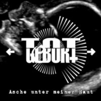 TOTGEBURT - Asche unter meiner Haut