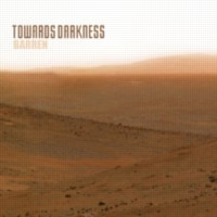 TOWARDS DARKNESS - Barren 