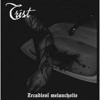 TRIST (CZE) - Zrcadlení melancholie