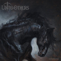 UNTO OTHERS - Strength