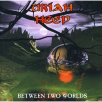 URIAH HEEP - Between two worlds