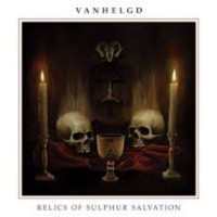 VANHELGD - Relics of Sulphur Salvation