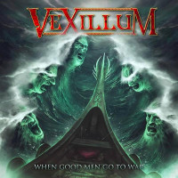 VEXILLUM - When Good Men Go To War