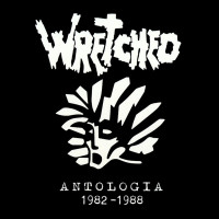 WRETCHED - Antologia 1982-1988