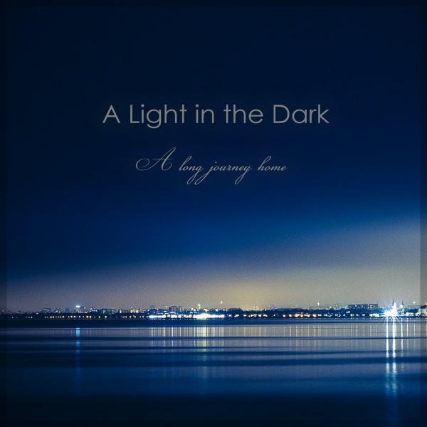 A LIGHT IN THE DARK A long journery home (LP)