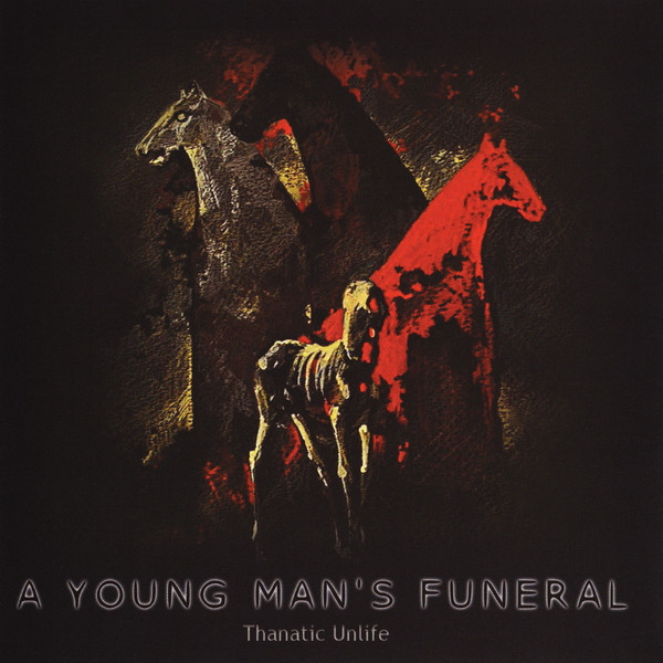 A YOUNG MAN'S FUNERAL Thanatic Unlife