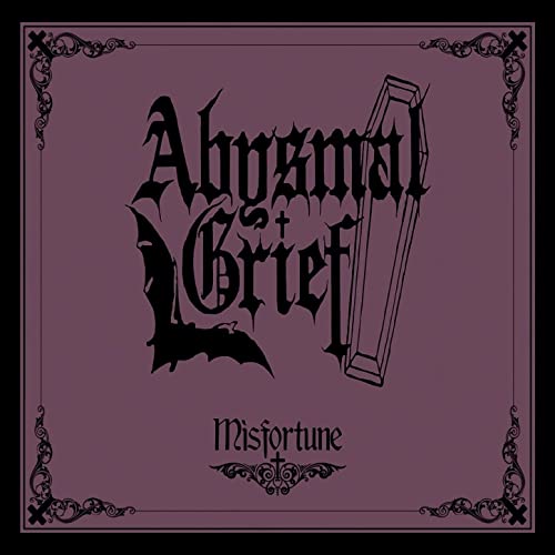 ABYSMAL GRIEF Misfortune