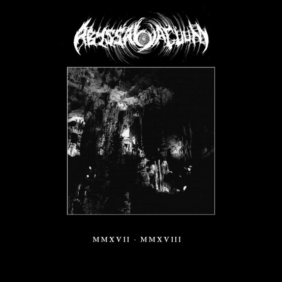 ABYSSAL VACUUM MMXVII - MMXVIII