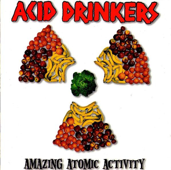 ACID DRINKERS Amazing Atomic Activity