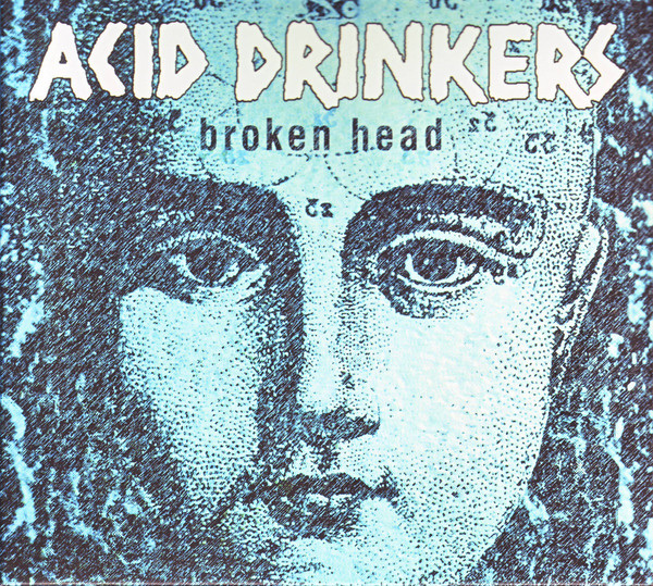 ACID DRINKERS Broken Head