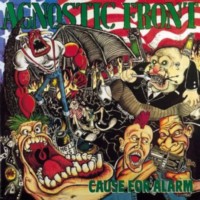 AGNOSTIC FRONT Cause for alarm