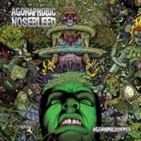 AGORAPHOBIC NOSEBLEED Agorapocalypse