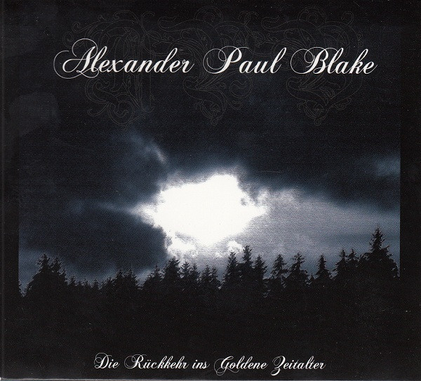 ALEXANDER PAUL BLAKE Die Rückkehr Ins Goldene Zeitalter