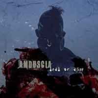 AMDUSCIA Dead or alive