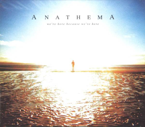 ANATHEMA We're Here Because We're Here