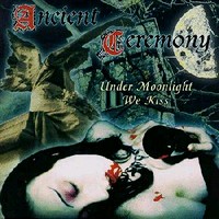 ANCIENT CEREMONY Under moonlight we kiss