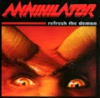 ANNIHILATOR Refresh the demon
