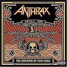 ANTHRAX THE GREAT OF TWO EVILS