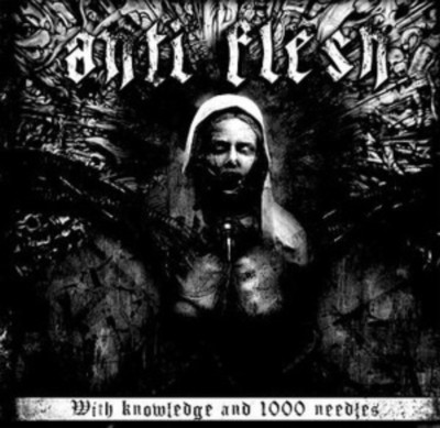 ANTI FLESH With Knowledge And 1000 Needles