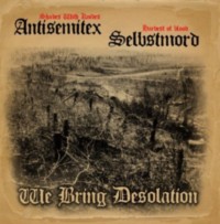 ANTISEMITEX - SELBSTMORD We Bring Desolation