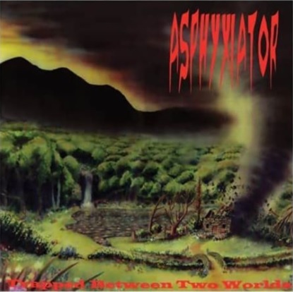 ASPHYXIATOR Trapped Between Two Worlds