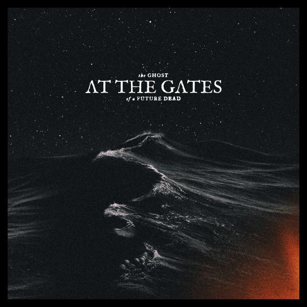 AT THE GATES The Ghost Of A Future Dead