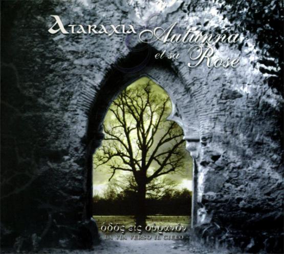 ATARAXIA split with Autunna Et Sa Rose ‎(Odos Eis Ouranon - La Via Verso Il Cielo)