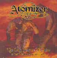 ATOMIZER The Only Weapon Of Choice - 13 Odes To Power, Decimation And Conquest