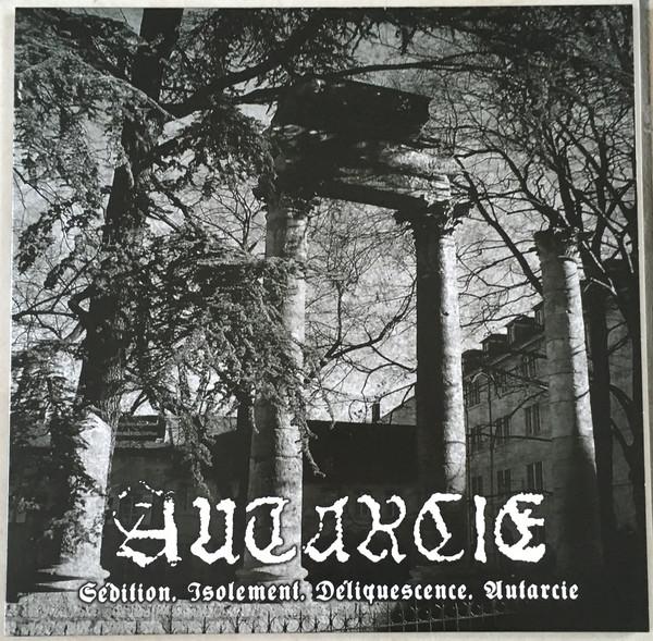 AUTARCIE Sédition. Isolement. Déliquescence. Autarcie