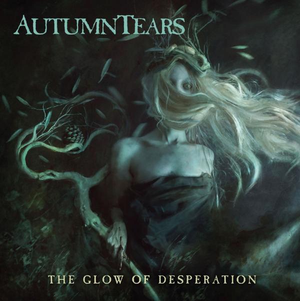 AUTUMN TEARS The Glow of desperation