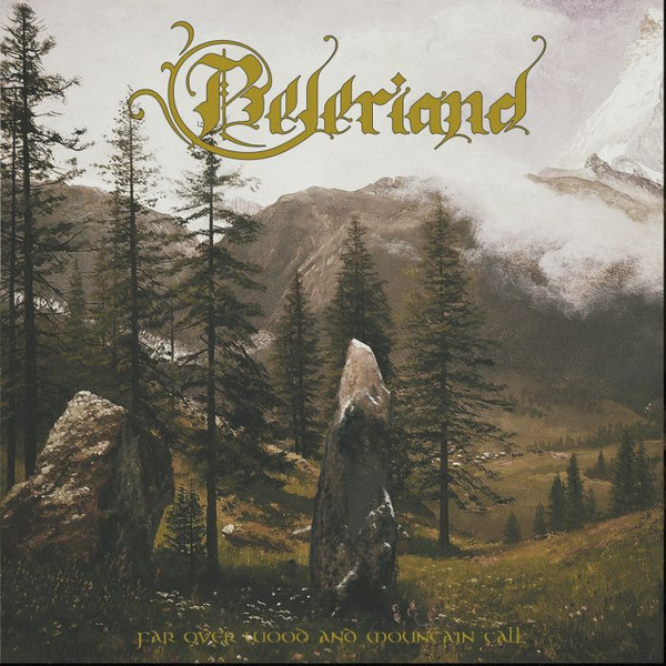 BELERIAND Far Over Wood And Mountain Tall