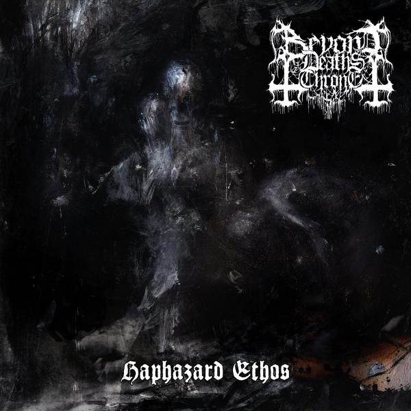 BEYOND DEATH'S THRONE Haphazard Ethos