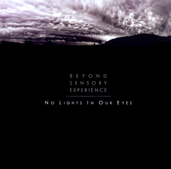 Beyond Sensory Experience No Lights In Our Eyes