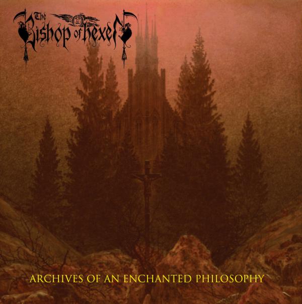 THE BISHOP OF HEXEN Archives Of An Enchanted Philosophy