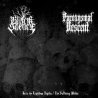 BLACK SILENCE - PAROXISMAL DESCENT Into The Lightless Depths / The Suffering Within