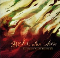 BLACK SUN AEON Dakness walks besides me